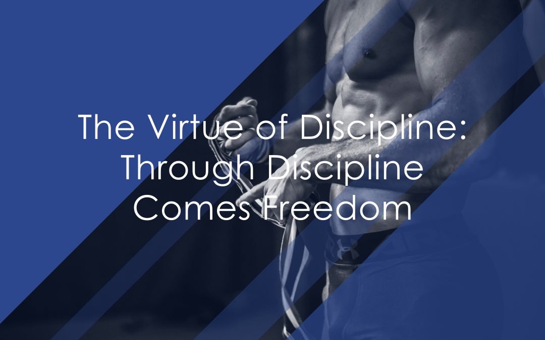 The Virtue of Discipline